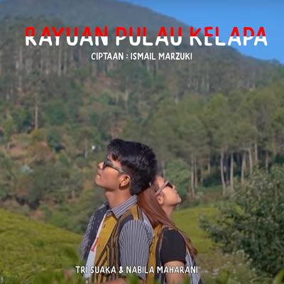 Rayuan Pulau Kelapa By Tri Suaka, Nabila Maharani's cover