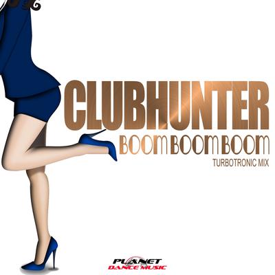 Boom Boom Boom (Turbotronic Radio Edit) By Clubhunter, Turbotronic's cover