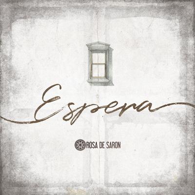 Espera By Rosa de Saron's cover