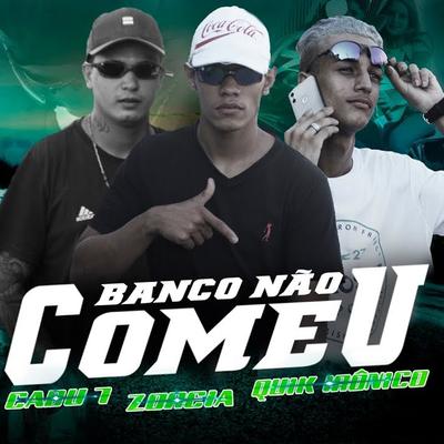 Banco Não Comeu By Quik Ironico, Mc Zoreia's cover
