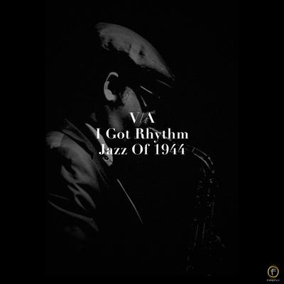 I Got Rhythm, Jazz of 1944's cover