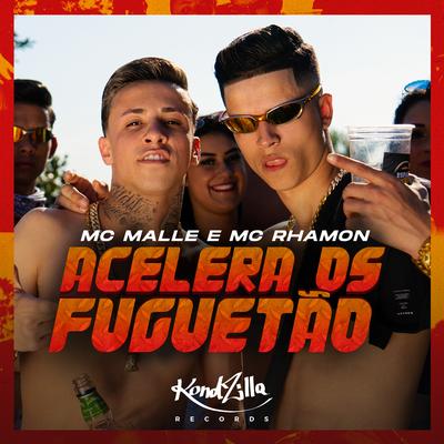 Acelera Os Fuguetão By MC Malle, MC Rhamon's cover