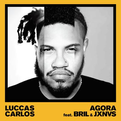 Agora By Luccas Carlos, Bril, BK & JXNV$'s cover