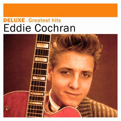 Deluxe: Greatest Hits - Eddie Cochran's cover