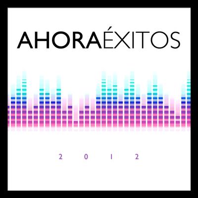 Ahora Éxitos 2012's cover