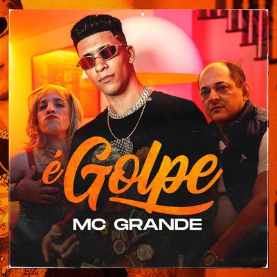 É Golpe By Mc Grande's cover