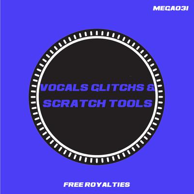 Vocals Glitchs & Scratch Tools's cover