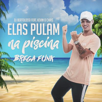 Elas Pulam na Piscina (Brega Funk)'s cover