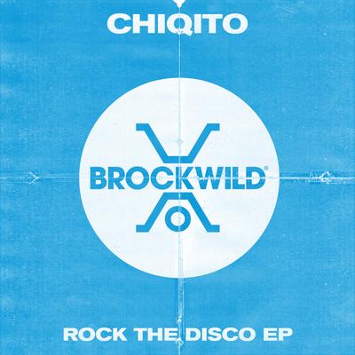 Rock The Disco (Original Mix) By Chiqito's cover