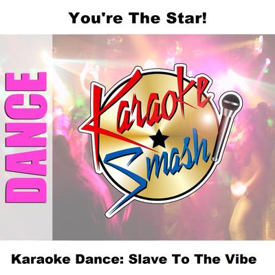Karaoke Dance: Slave To The Vibe's cover