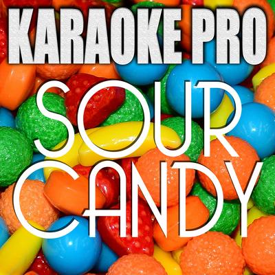 Sour Candy (Originally Performed by Lady Gaga & BLACKPINK) (Karaoke Version) By Karaoke Pro's cover