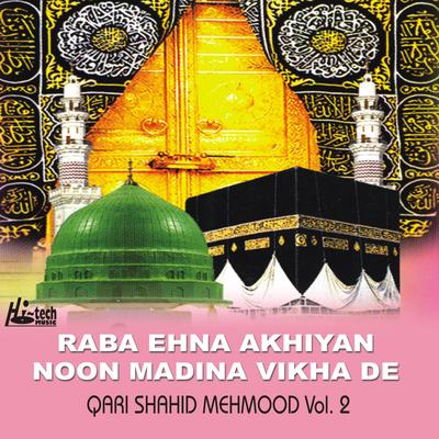 Raba Ehna Akhiyan Noon Madina Vikha De Vol. 2 - Islamic Naats's cover