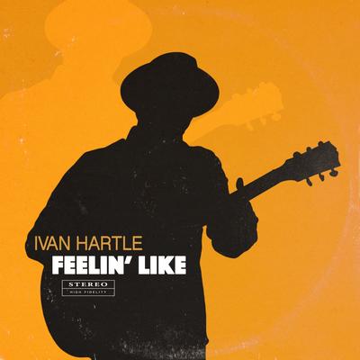 Feelin' Like By Ivan Hartle's cover