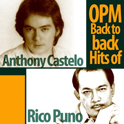 OPM Back to Back Hits of Anthony Castelo & Rico J. Puno's cover