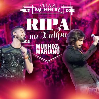 Ripa na Xulipa (Ao Vivo) By Munhoz & Mariano's cover