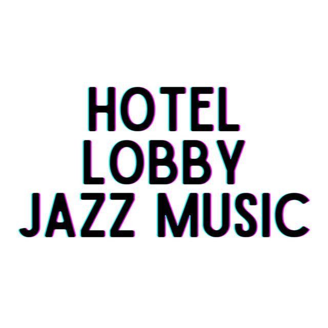 Hotel Lobby Jazz Music's avatar image