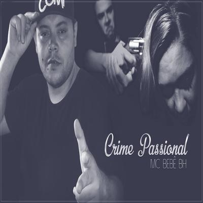 Crime Passional By Mc Bebe Bh's cover