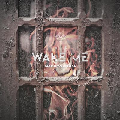 Made to Break By Wake Me's cover