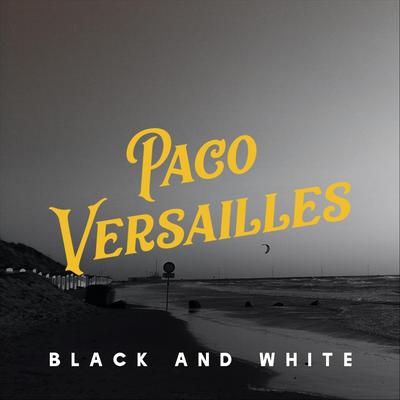 Black and White By Paco Versailles's cover