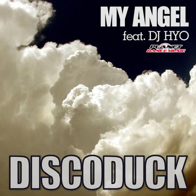 My Angel (Radio Edit) By Discoduck, DJ Hyo's cover