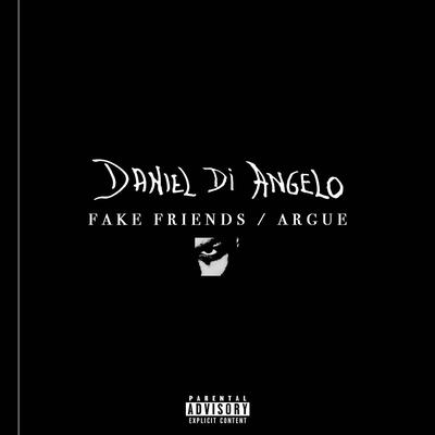 Fake Friends / Argue By Daniel Di Angelo's cover