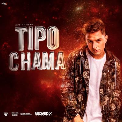 Tipo Chama By Mc Nedved's cover