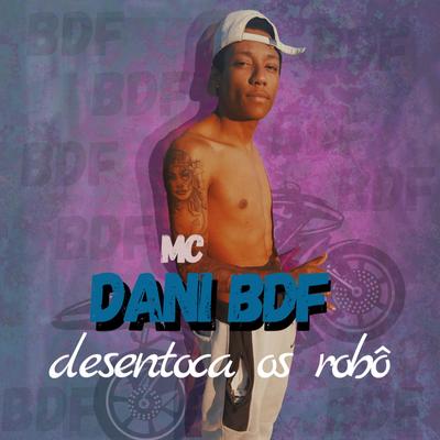 Deserto dos Robô By MC Dani BDF's cover