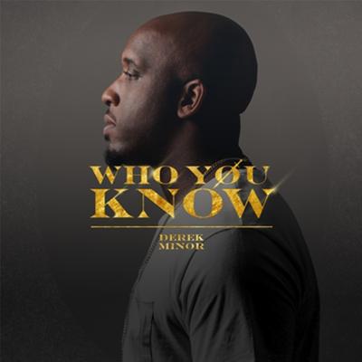 Who You Know By Derek Minor's cover