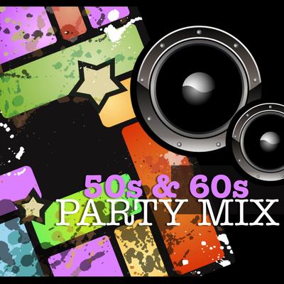 50s and 60s Party Mix By Bill Haley, Jackie Wilson, The Isley Brothers, Chubby Checker, The Tokens, Barry Mann, The Everly Brothers, Danny, The Juniors's cover