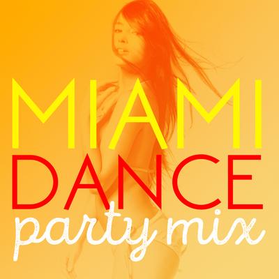 Miami Dance Party Mix's cover