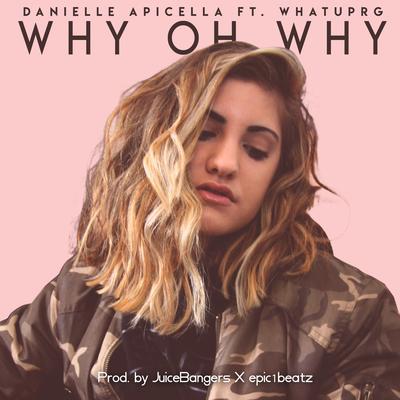 Why Oh Why (feat. WHATUPRG)'s cover