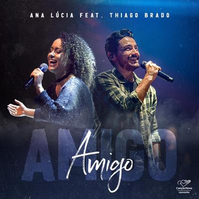 Amigo (feat. Thiago Brado) By Ana Lùcia, Thiago Brado's cover