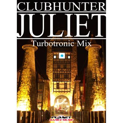 Juliet (Turbotronic Extended Mix) By Clubhunter, Turbotronic's cover