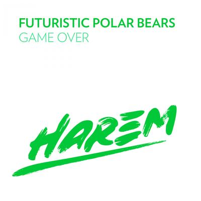 Game Over (Original Mix) By Futuristic Polar Bears's cover