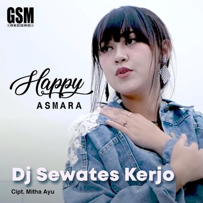 Sewates Kerjo By Happy Asmara's cover