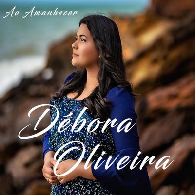 Abra o Coração By Débora Oliveira's cover
