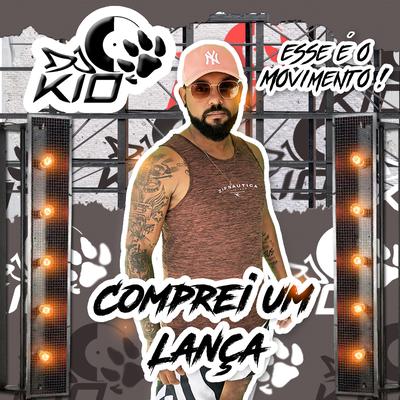 Comprei um Lança (Cover) By DJ KIO's cover