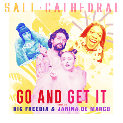 Go And Get It By Salt Cathedral, Jarina De Marco, Big Freedia's cover