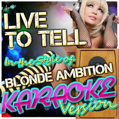 Live to Tell (In the Style of Blonde Ambition) [Karaoke Version]'s cover