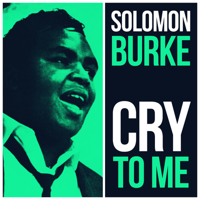 Cry To Me By Solomon Burke & Orchestra's cover