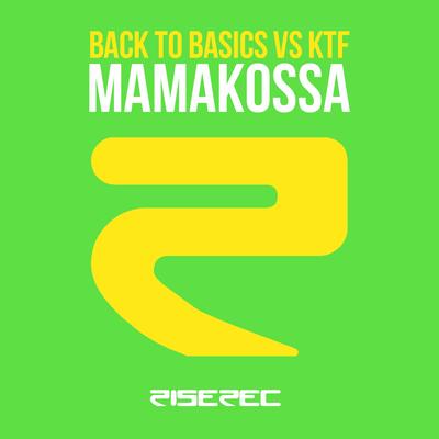 Mamakossa (Ktf Remix) By Back To Basics, Ktf's cover