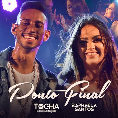 Ponto Final By Raphaela Santos, Mc Tocha's cover