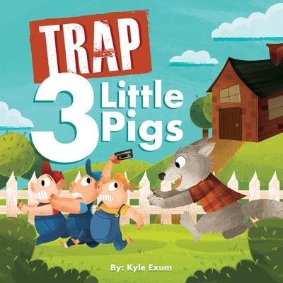 Trap 3 Little Pigs By Kyle Exum's cover