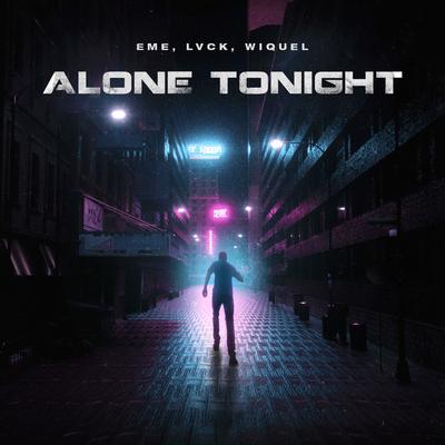 Alone Tonight By EME, Lvck, WIQUEL's cover