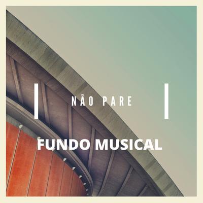 Fundo Musical Não Pare's cover