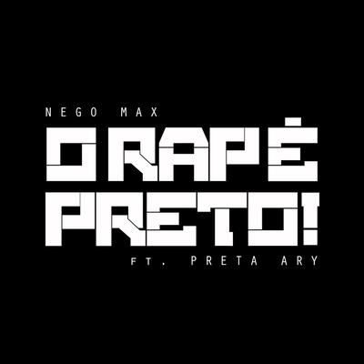 O Rap É Preto! By Nego Max, Preta Ary's cover
