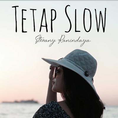 Tetap Slow's cover