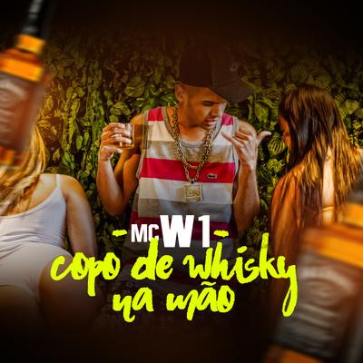 Copo de Whisky na Mão By MC W1's cover