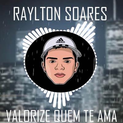 Valorize Quem Te Ama By Raylton Soares's cover