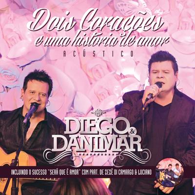 Será Que É Amor By Diego E Danimar, Zezé Di Camargo & Luciano's cover